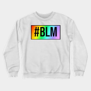 #Black Lives Matter Rainbow Crewneck Sweatshirt